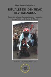 Rituales de identidad revitalizados. Desarrollo urbano. Nuevos tiempos y espacios compartidos en la Sierra de Madrid