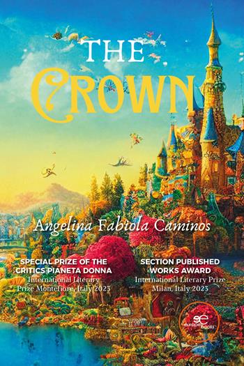 The crown - Angelina Fabiola Caminos - Libro Europe Books 2025, Build universes | Libraccio.it