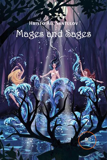 Mages and sages - Hristo Al. Santulov - Libro Europe Books 2025, Build universes | Libraccio.it
