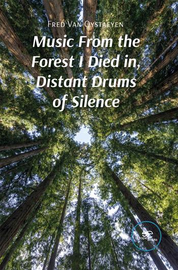 Music from the forest I died in, distant drums of silence - Fred Van Oystaeyen - Libro Europe Books 2025, Draw spaces | Libraccio.it