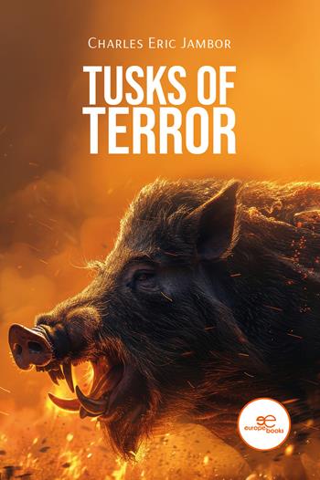 Tusks of terror - Charles Eric Jambor - Libro Europe Books 2025, Build universes | Libraccio.it
