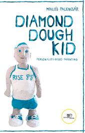 Diamond dough kid. The fundamentals of personality-based parenting