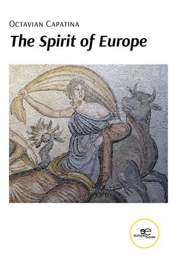 The spirit of Europe - Octavian Capatina - Libro Europe Books 2025, Make worlds | Libraccio.it