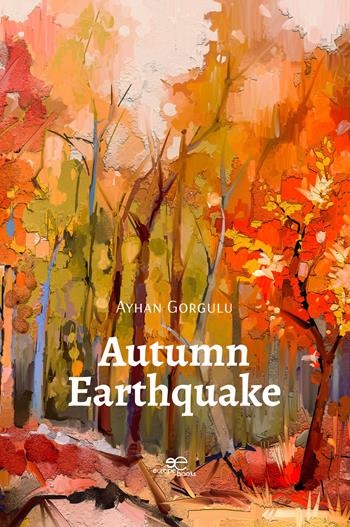 Autumn earthquake - Ayhan Gorgulu - Libro Europe Books 2025, Build universes | Libraccio.it