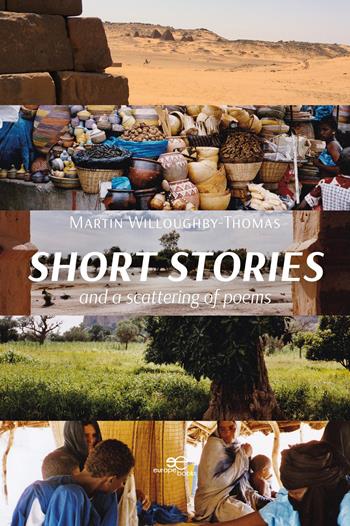 Short stories and a scattering of poems - Martin Willoughby-Thomas - Libro Europe Books 2026, Build universes | Libraccio.it