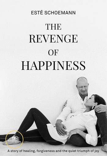 The revenge of happiness - Esté Schoemann - Libro Europe Books 2026, Chronos | Libraccio.it