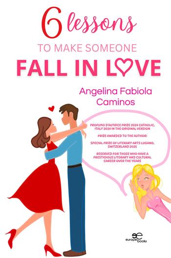 6 lessons to make someone fall in love - Fabiola Angelina Caminos - Libro Europe Books 2026, Build universes | Libraccio.it