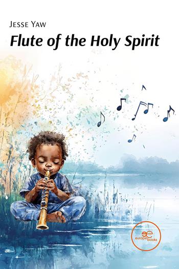 Flute of the Holy Spirit - Jesse Yaw - Libro Europe Books 2026, Build universes | Libraccio.it