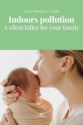 Indoors pollution. A silent killer for your family