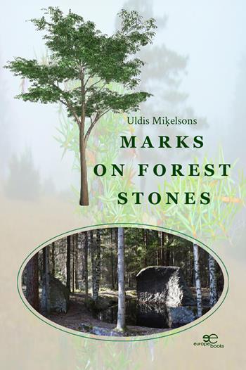 Marks on forest stones - Uldis Mikelsons - Libro Europe Books 2026, Build universes | Libraccio.it