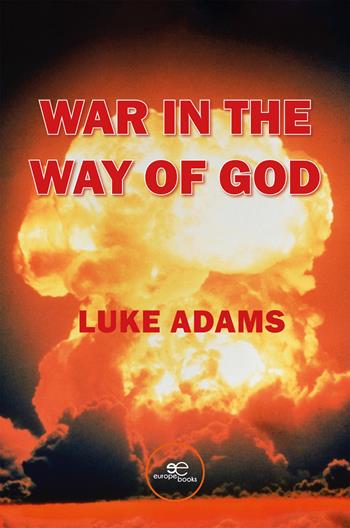 War in the way of God - Luke Adams - Libro Europe Books 2026, Build universes | Libraccio.it