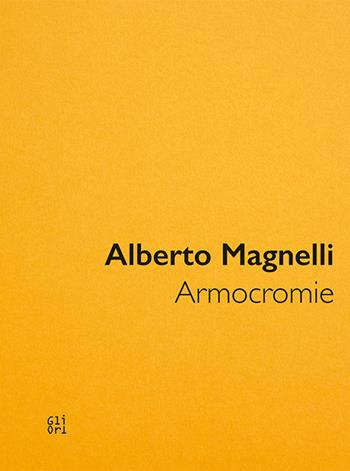 Alberto Magnelli. Armocromie. Catalogo della mostra (Milano, 11 novembre 2022–19 febbraio 2023). Ediz. inglese  - Libro Gli Ori 2024 | Libraccio.it
