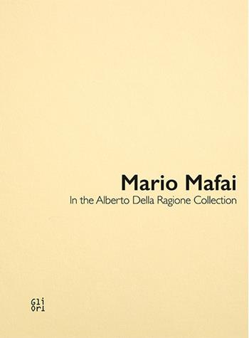 Mario Mafai Opere dalla Raccolta Alberto Della Ragione. Ediz. inglese  - Libro Gli Ori 2024 | Libraccio.it