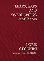 Loris Cecchini. Leaps, gaps and overlapping diagrams. Ediz. italiana e inglese