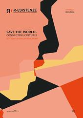 R-esistenze. Save the World. Connecting cultures. Reti, saperi, pratiche per mondi possibili