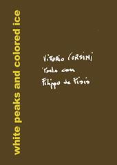 Vittorio Corsini parla con Filippo de Pisis. White peaks and colored ice