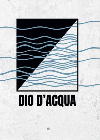 Dio d'acqua - Gianpaolo Cacciottolo, Olimpia Di Domenico - Libro Gli Ori 2026 | Libraccio.it