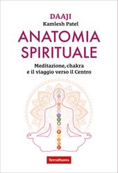 Anatomia spirituale. Meditazione, chakra e il viaggio verso il Centro