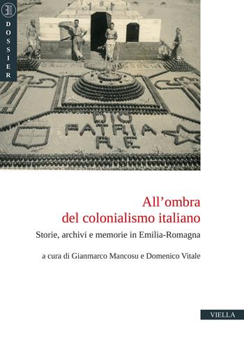 All'ombra del colonialismo italiano. Storie, archivi e memorie in Emilia-Romagna  - Libro Viella 2025, E-Review. Dossier | Libraccio.it