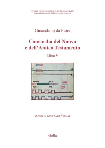 Concordia del Nuovo e dell’Antico Testamento. Vol. V - Gioacchino da Fiore - Libro Viella 2026, Opere di Gioacchino da Fiore: testi e strumenti | Libraccio.it