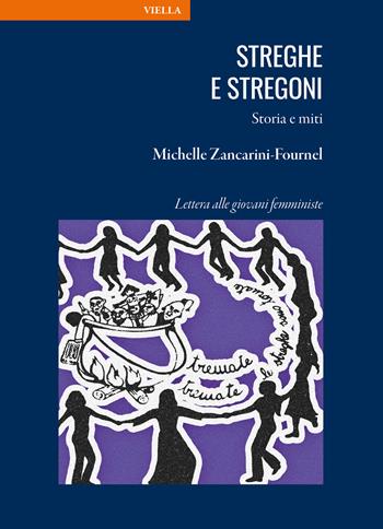 Streghe e stregoni. Storia e miti. Lettera alle giovani femministe - Michelle Zancarini-Fournel - Libro Viella 2026, La storia. Temi | Libraccio.it