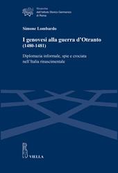 I genovesi alla guerra d’Otranto (1480-1481). Diplomazia informale, spie e crociata nell’Italia rinascimentale
