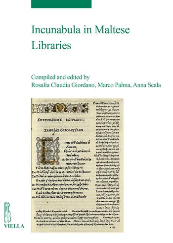 Incunabula in Maltese Libraries - Rosalia Claudia Giordano, Marco Palma, Anna Scala - Libro Viella 2026, Incunaboli | Libraccio.it