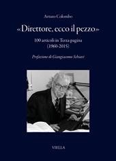 «Direttore, ecco il pezzo». 100 articoli in Terza pagina (1960-2015)
