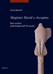 «Magister David e Acceptus». Due scultori nella Puglia dell'XI secolo