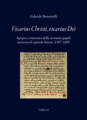 Vicarius Christi, vicarius Dei. Apogeo e tramonto della sovranità papale attraverso le epistole fittizie (1307-1409)