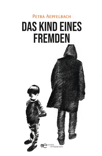 Das Kind eines Fremden - Petra Aepfelbach - Libro Europa Buch 2024, Universum | Libraccio.it