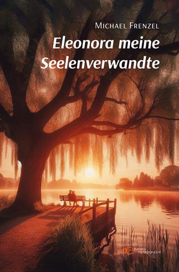 Eleonora meine seelenverwandte - Michael Frenzel - Libro Europa Buch 2025, Universum | Libraccio.it