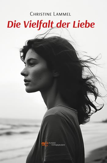 Die Vielfalt der Liebe - Christine Lammel - Libro Europa Buch 2025, Universum | Libraccio.it