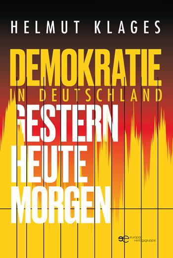 Demokratie in Deutschland. Gestern, heute, morgen - Helmut Klages - Libro Europa Buch 2025, Globus | Libraccio.it
