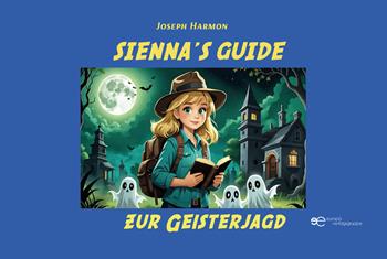 Sienna's Guide zur Geisterjagd - Joseph Harmon - Libro Europa Buch 2025, Universum | Libraccio.it