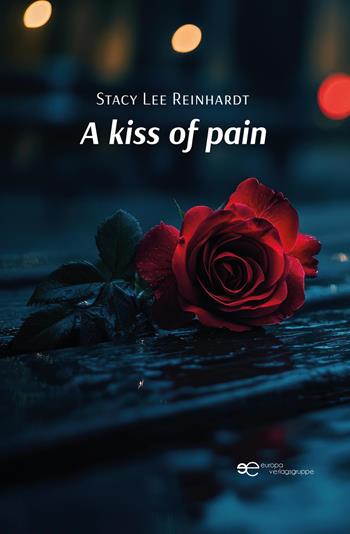 A kiss of pain - Stacy Lee Reinhardt - Libro Europa Buch 2026, Universum | Libraccio.it