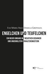 Engelchen und Teufelchen. Ein neuer Umgang mit negativen Gedanken und ungewollten Verhaltensmustern