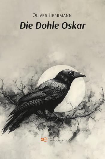 Die Dohle Oskar - Oliver Herrmann - Libro Europa Buch 2025, Universum | Libraccio.it