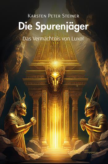 Die Spurenjäger Das Vermächtnis von Luxor - Karsten Peter Steiner - Libro Europa Buch 2025, Universum | Libraccio.it