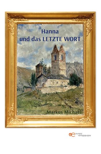Hanna und das Letzte Wort - Markus Michael - Libro Europa Buch 2026, Universum | Libraccio.it