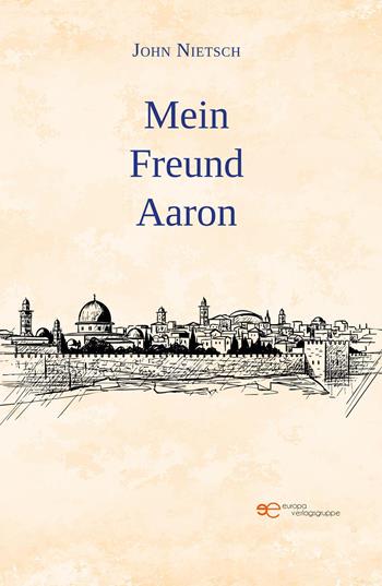 Mein Freund Aaron - John Nietsch - Libro Europa Buch 2026, Universum | Libraccio.it