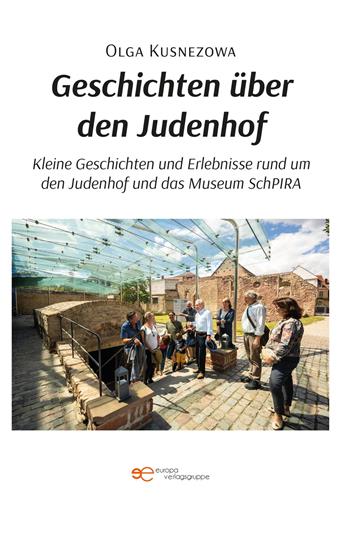 Geschichten über den Judenhof. Kleine Geschichten und Erlebnisse rund um den Judenhof und das Museum SchPIRA - Olga Kusnezowa - Libro Europa Buch 2026, Universum | Libraccio.it