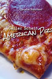 Geiler Scheiß. American pizza