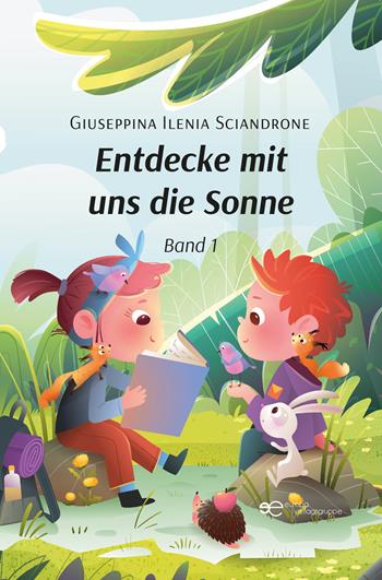 Entdecke mit uns die Sonne - Giuseppina Ilenia Sciandrone - Libro Europa Buch 2025, Universum | Libraccio.it