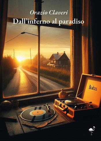 Dall'inferno al paradiso - Orazio Claveri - Libro G.C.L. edizioni 2025 | Libraccio.it