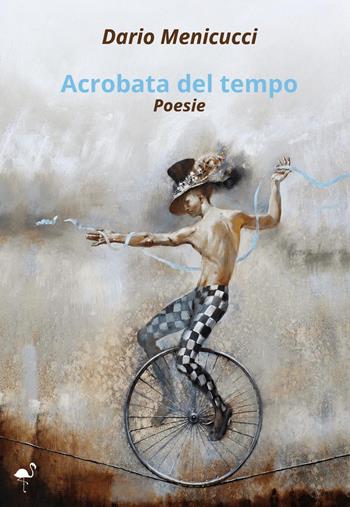 Acrobata del tempo - Dario Menicucci - Libro G.C.L. edizioni 2026 | Libraccio.it