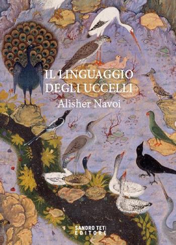 Il linguaggio degli uccelli - Alisher Navoi - Libro Sandro Teti Editore 2026, Zig Zag | Libraccio.it