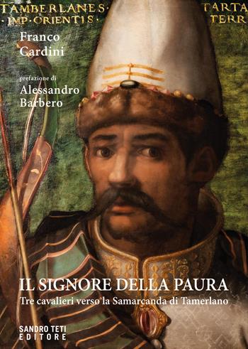 Il signore della paura. Tre cavalieri verso la Samarcanda di Tamerlano - Franco Cardini - Libro Sandro Teti Editore 2026, Zig Zag | Libraccio.it