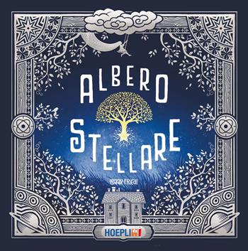 Albero stellare. Ediz. a colori - Isaak Friedl - Libro Hoeplini 2025, Hoeplini | Libraccio.it