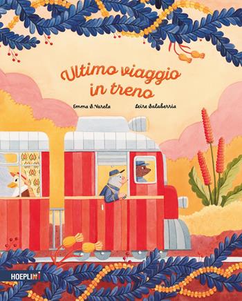 Ultimo viaggio in treno. Ediz. a colori - Leire Salaberria, Emma S. Varela - Libro Hoepli for Kids 2025, Hoeplini | Libraccio.it